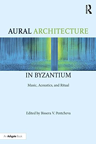 capítulo por capítulo baixar Aural Architecture in Byzantium: Music, Acoustics, and Ritual (English Edition)