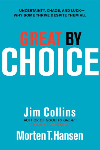 Great by Choice: Uncertainty, Chaos, and Luck--Why Some Thrive Despite Them All (Good to Great Book 5) (English Edition)