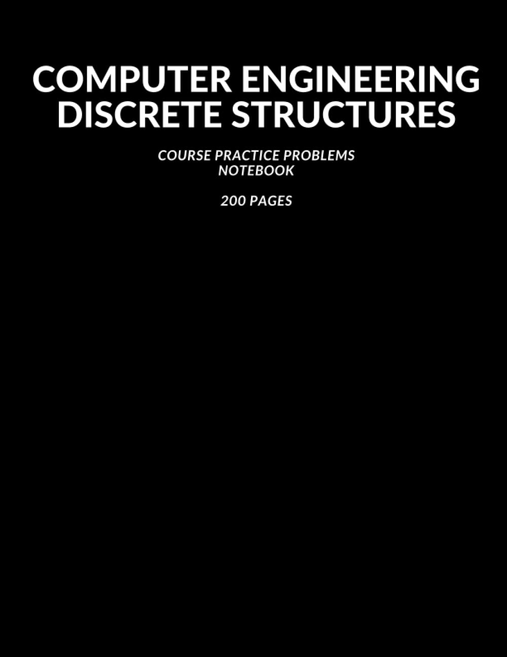 [Computer Engineering] Discrete Structures Course Practice Problems Notebook: 5x5 Grid Engineering Paper, Graph Paper, 200 Pages, 8.5" x 11", Notebook for College Students, Computational Pad baixar o livro de graça