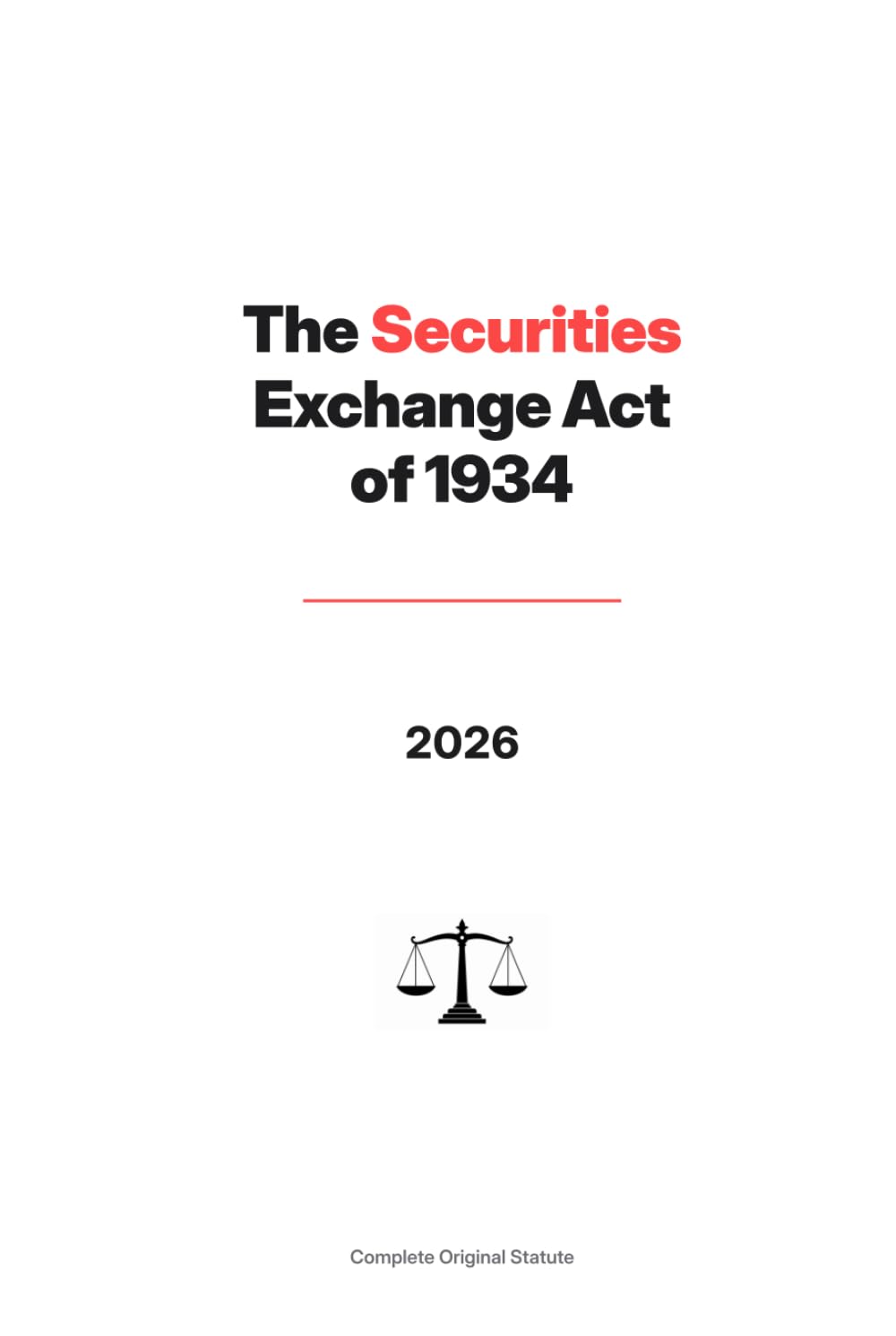 ler totalmente The Securities Exchange Act of 1934 — Complete Original Statute | 2026: 15 U.S.C. §§78a et seq. as amended through P.L. 119–60 (full Title I text)