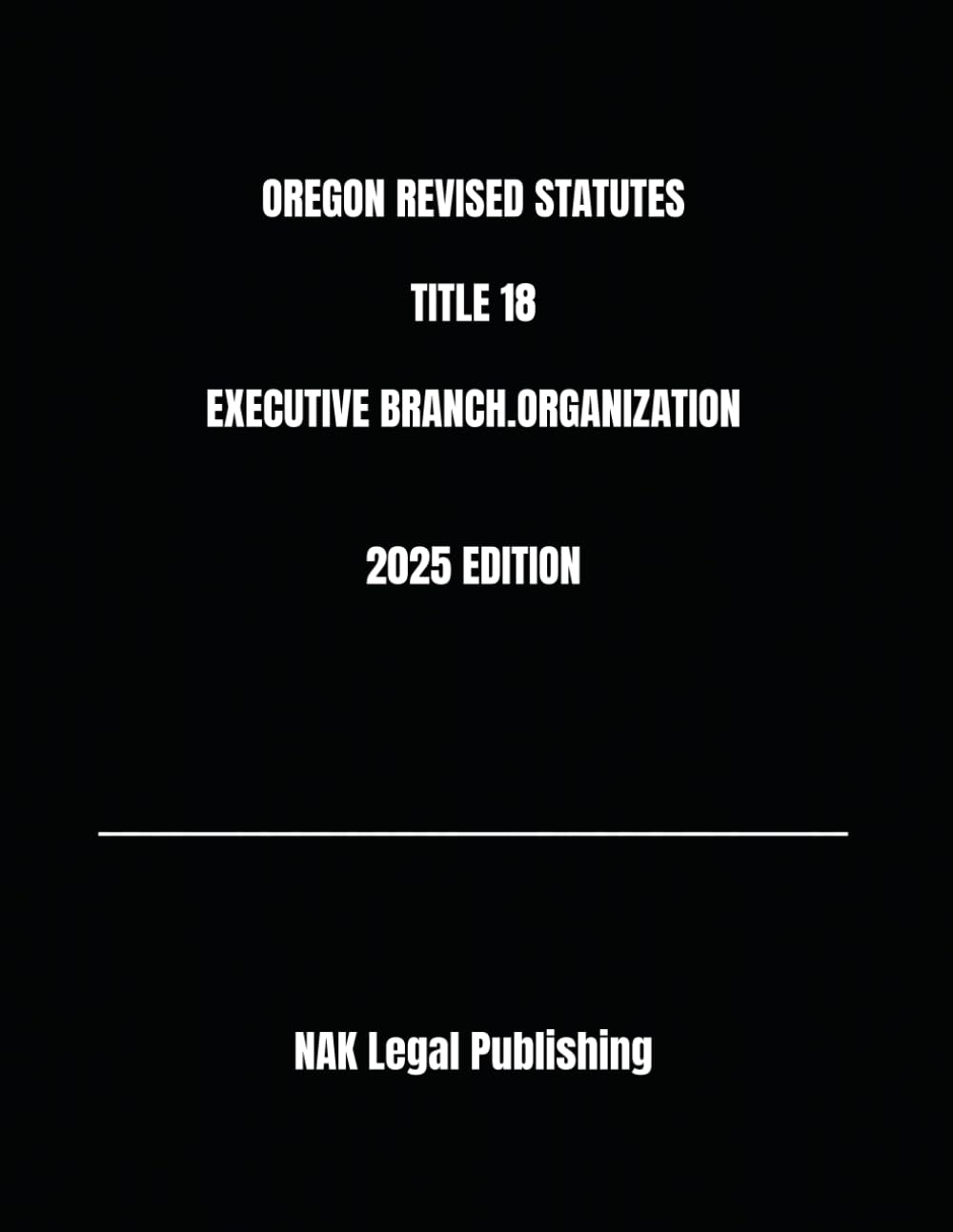 OREGON REVISED STATUTES TITLE 18 EXECUTIVE BRANCH.ORGANIZATION 2025 EDITION baixar livro de graça
