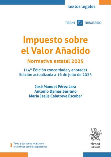 ler totalmente Impuesto sobre el Valor Añadido. Normativa estatal 2025 (14ª Edición concordada y anotada) Edición actualizada a 16 de julio de 2025