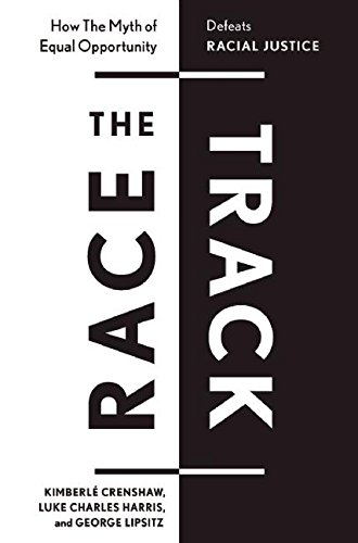 ler totalmente The Race Track: How The Myth of Equal Opportunity Defeats Racial Justice (English Edition)