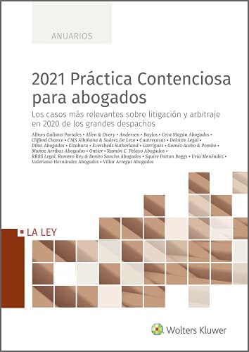 2021 Práctica Contenciosa para abogados. Los casos más relevantes en 2020 de los grandes despachos (Spanish Edition)
