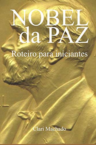 Nobel da Paz: Roteiro para iniciantes (Portuguese Edition) baixar o livro de graça