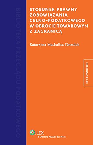 Stosunek prawny zobowiązania celno-podatkowego w obrocie towarowym z zagranicą