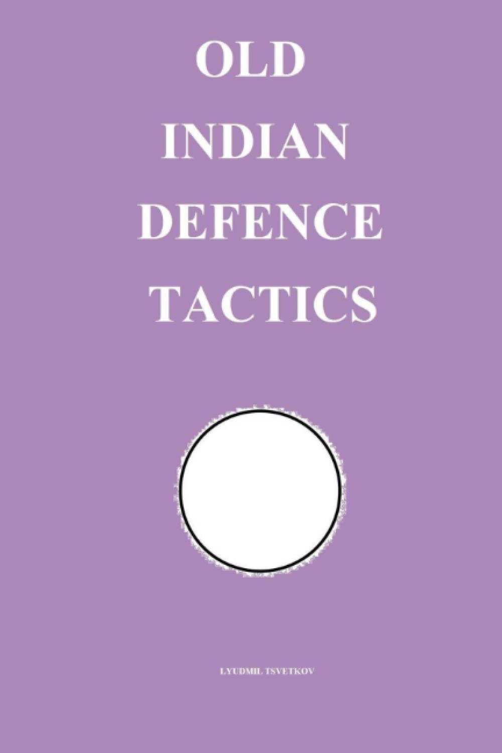 Old Indian Defence Tactics (Chess Opening Tactics) baixar o livro de graça