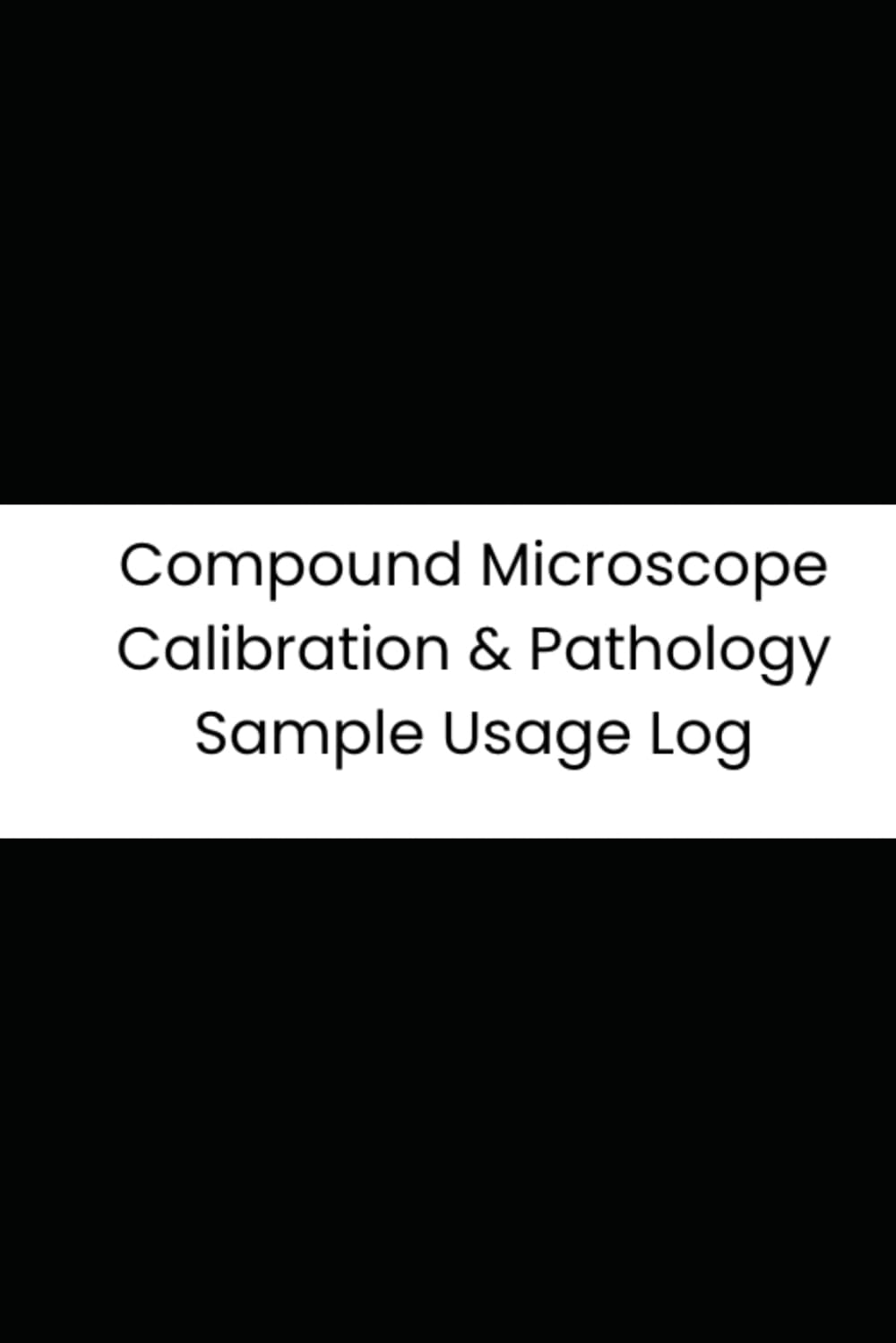 capítulo por capítulo baixar Compound Microscope Calibration & Pathology Sample Usage Log: 6-Month Tracker for Stage Calibration, Bulb Checks, Objective Lens Cleaning, and Sample Logging