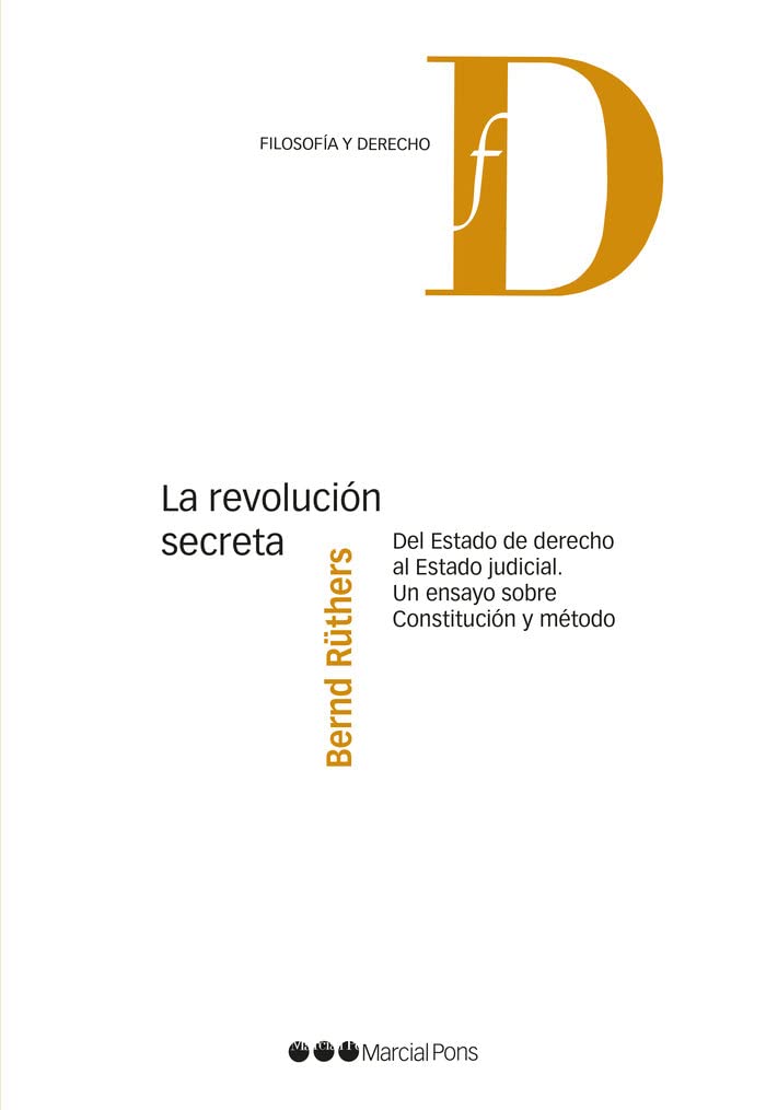 La revolución secreta: Del Estado de Derecho al Estado judicial. Un ensayo sobre Constitución y método baixar livro de graça