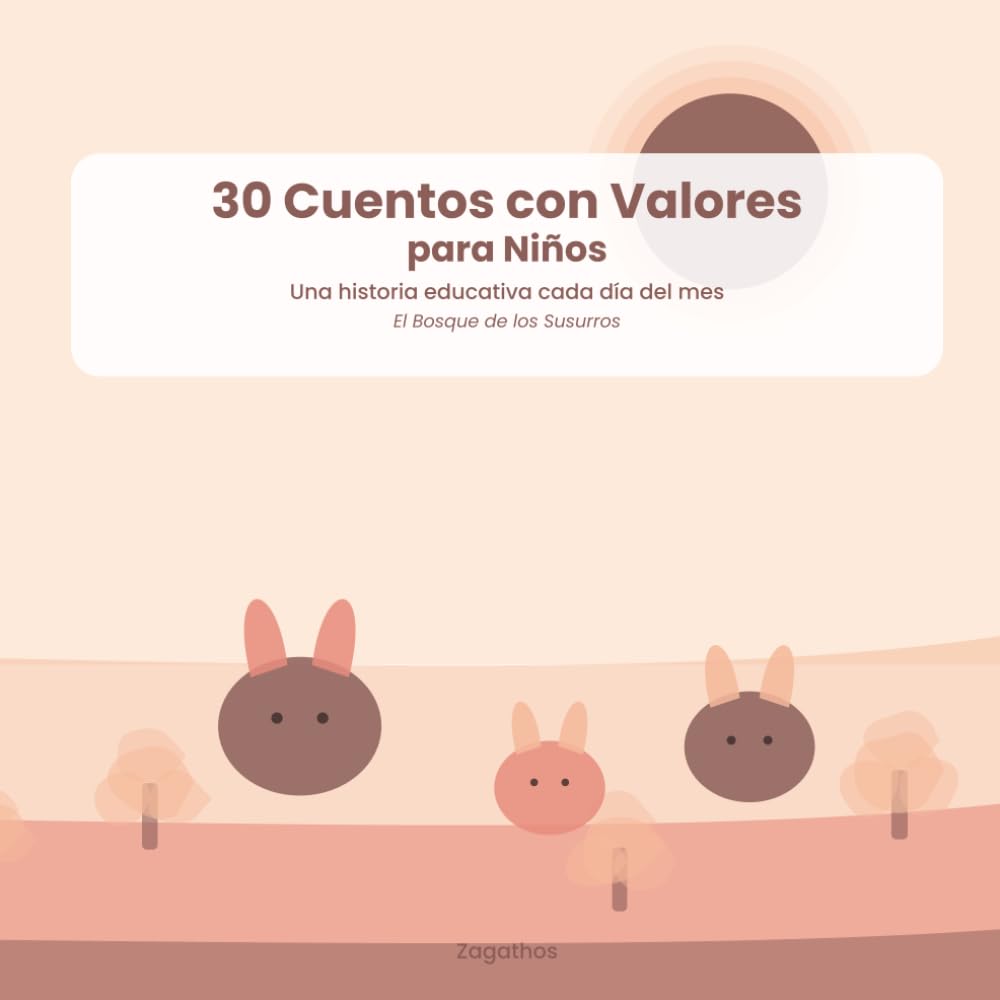 30 Cuentos con Valores para Niños: Una historia educativa cada día del mes El Bosque de los Susurros (Spanish Edition) baixar livro de graça