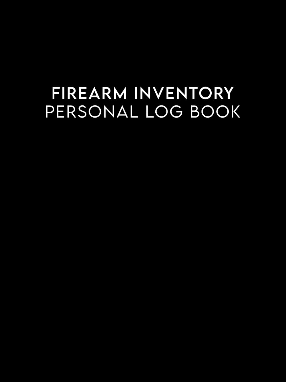 Firearm Inventory Personal Log Book: Personal Firearm Record Book Ideal for Gun Owners to Document Acquisitions, Dispositions, and Personal Gun Collection Information. baixar livro de graça