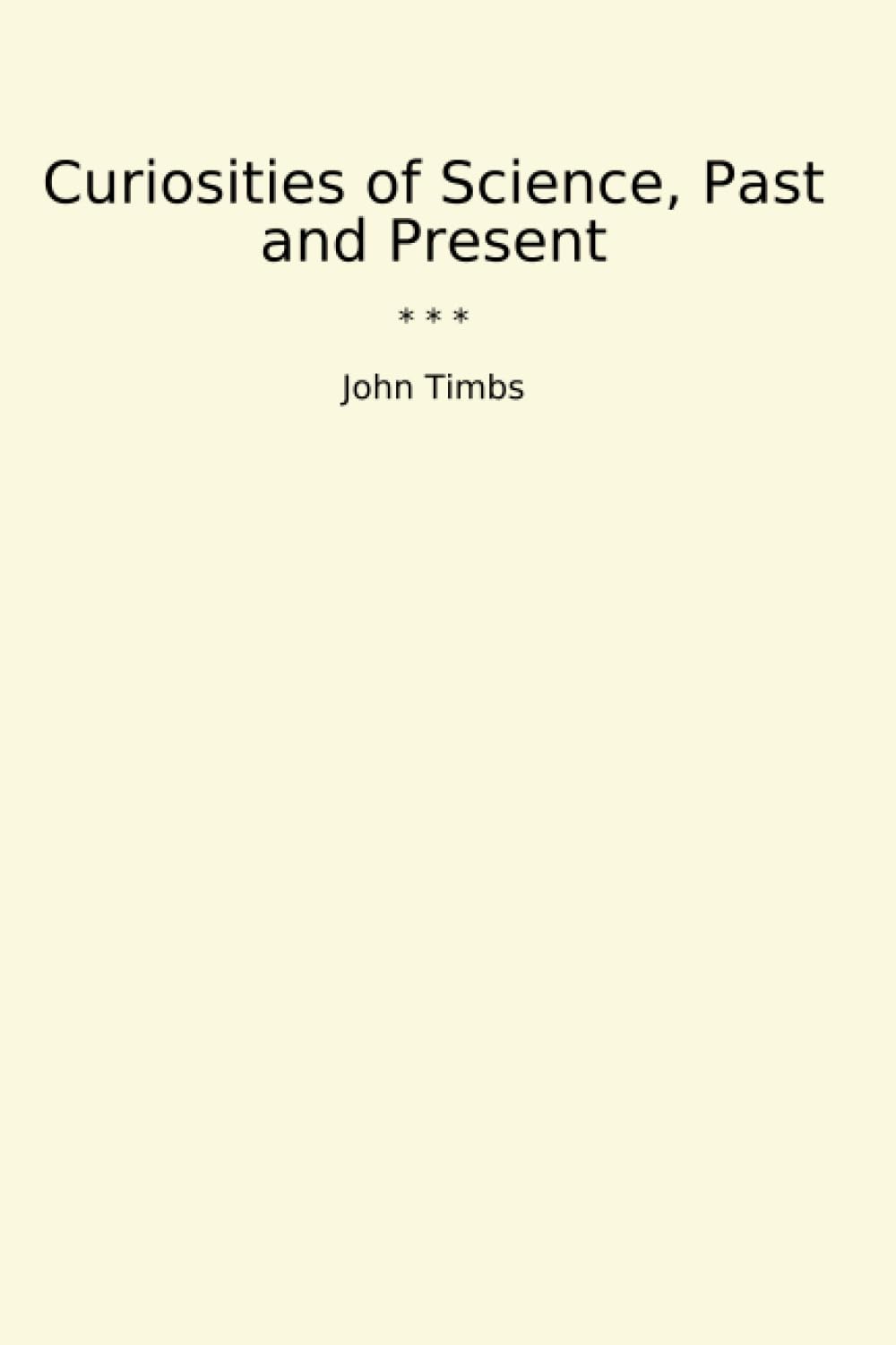 Curiosities of Science, Past and Present (Classic Books) baixar o livro de graça