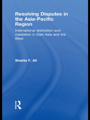 ler totalmente Resolving Disputes in the Asia-Pacific Region: International Arbitration and Mediation in East Asia and the West (English Edition)