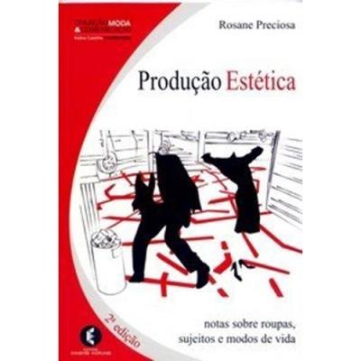 Produção Estética: Notas Sobre Roupas, Sujeitos E Modos De Vida baixar livro de graça