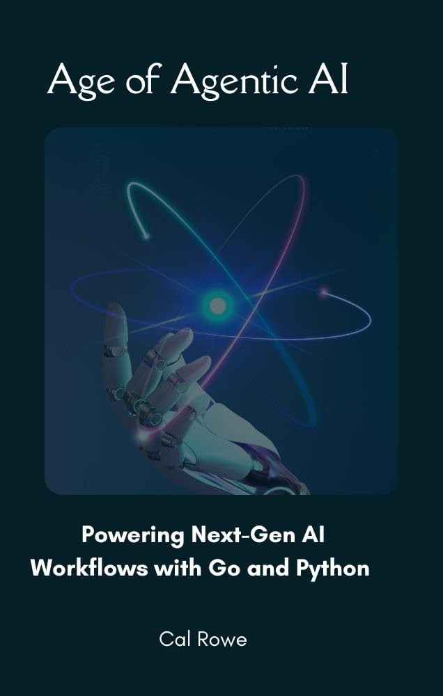 Age of Agentic AI: Powering Next-Gen AI Workflows with Go and Python (English Edition) baixar livro de graça