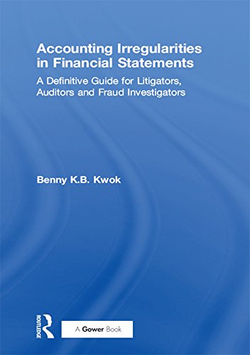 Accounting Irregularities in Financial Statements: A Definitive Guide for Litigators, Auditors and Fraud Investigators (English Edition) baixar livro de graça
