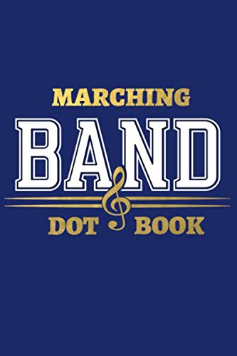 ler totalmente Marching Band Dot Book: Custom drill book for student marching band rehearsal, drum corps, color guard, 120 pages, room for 120 sets, field grid, show choreography. Room for notes. School colors.