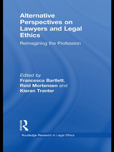 Alternative Perspectives on Lawyers and Legal Ethics: Reimagining the Profession (Routledge Research in Legal Ethics) (English Edition) baixar livro de graça
