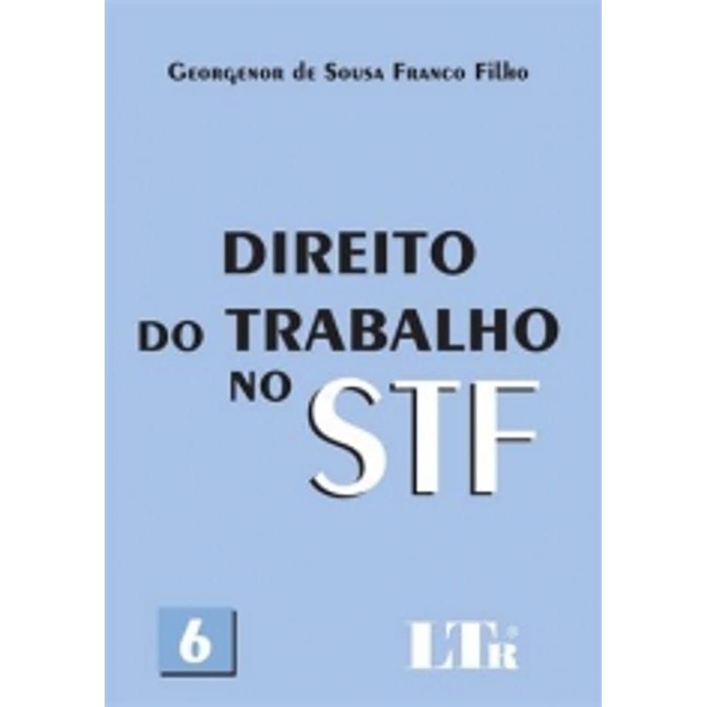 ler totalmente Direito do Trabalho no STF - Volume 6
