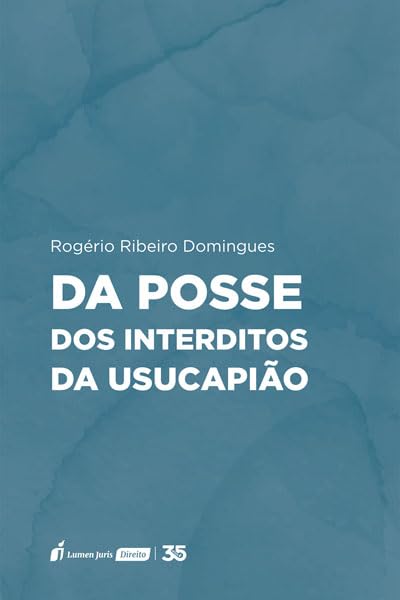ler totalmente Posse dos Interditos da Usucapião, Da - 2024