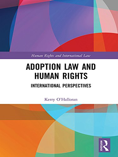 Adoption Law and Human Rights: International Perspectives (Human Rights and International Law) (English Edition) baixar livro de graça