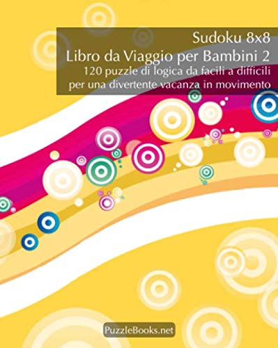 ler totalmente Sudoku 8x8 Livro de Bolso para Viagens para Crianças 2 - 120 Quebra-Cabeças Lógicos Fáceis de Difíceis para Diversão em Movimento Durante as Férias (Portuguese Edition)