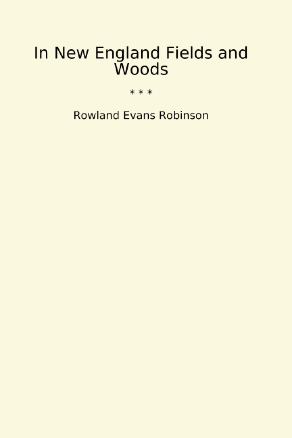 ler totalmente In New England Fields and Woods (Classic Books)