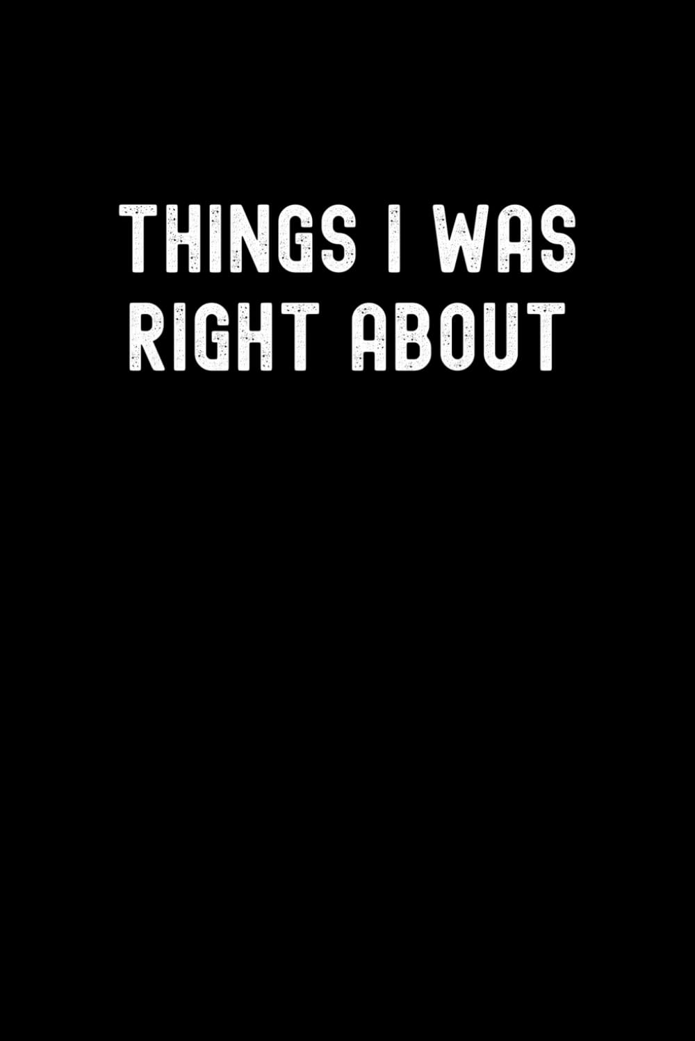 Things I Was Right About: Funny Lined Notebook for Adults baixar o livro de graça