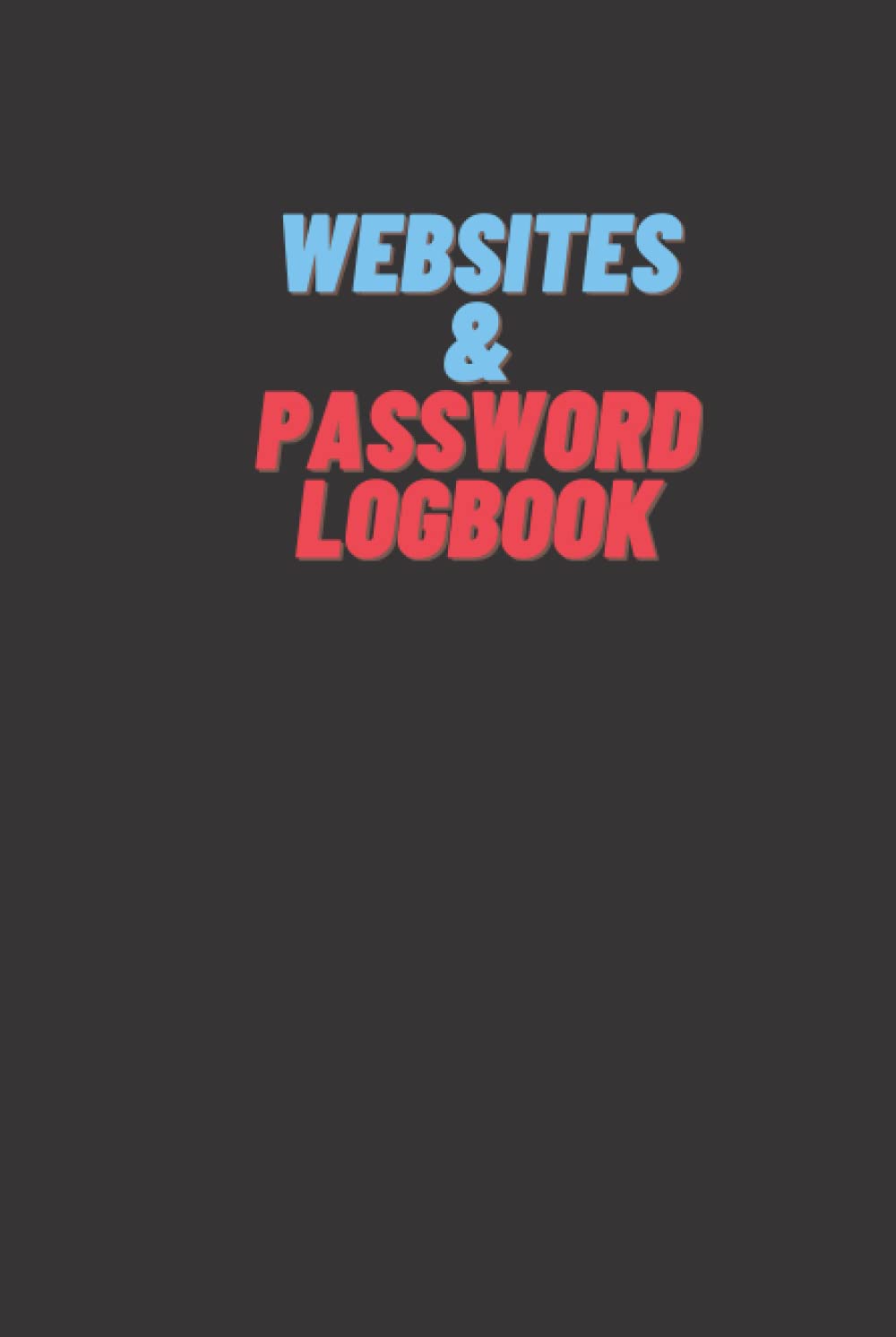 ler totalmente Websites Password Logbook: Internet Address Password Notebook - Never Forget Your Passwords - Password Keeper - Journal And Logbook To Protect Usernames and Passwords - 6x9