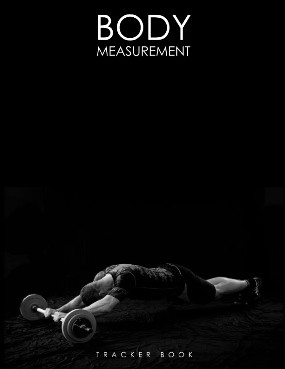 ler totalmente body Measurement Tracker Book: Weekly Weight and Body Measurement Tracker Journal, Easiest Way to Keep Record Weight Loss With a Food and Fitness Log
