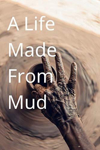 A Life Make From Mud: Pottery Project Logbook | 60 Proeject Sheets to Design & Record your Pottery Work | Gift for potter baixar livro de graça