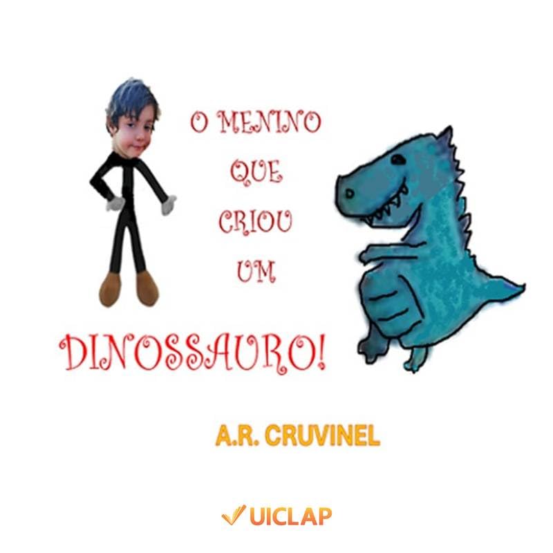 O menino que criou um dinossauro!: UMA AVENTURA "PAI & FILHO" baixar o livro de graça