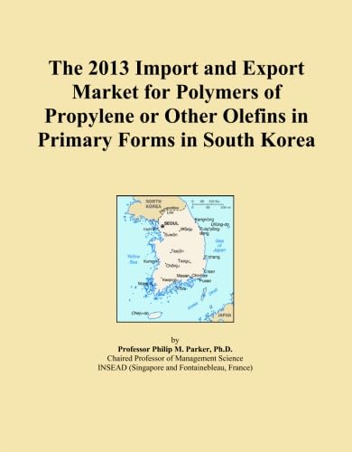 The 2013 Import and Export Market for Polymers of Propylene or Other Olefins in Primary Forms in South Korea baixar livro de graça