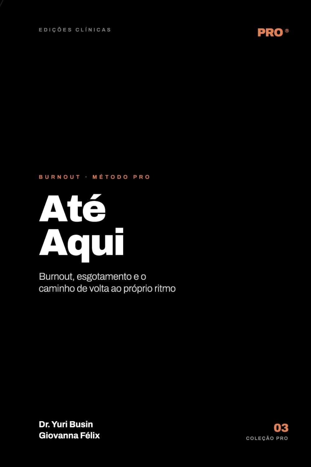 ler totalmente Até Aqui: Burnout, esgotamento e o corpo que avisa antes de parar (Coleção PRO - Clínica) (Portuguese Edition)