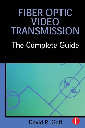 Fiber Optic Video Transmission: The Complete Guide (English Edition) baixar livro de graça