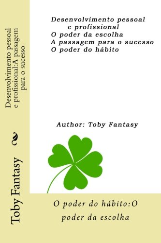 capítulo por capítulo baixar Desenvolvimento Pessoal E Profissional: A Passagem Para O Sucesso: O Poder Do Hábito:o Poder Da Escolha
