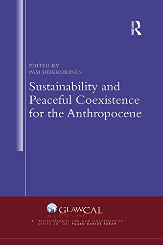 ler totalmente Sustainability and Peaceful Coexistence for the Anthropocene (Transnational Law and Governance) (English Edition)