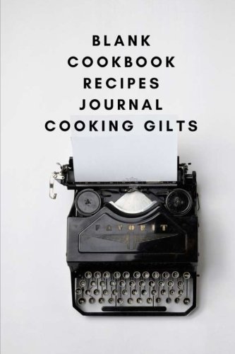 Blank Cookbook Recipes Journal Cooking Gilts: Notes to write in food design and favority your style baixar livro de graça