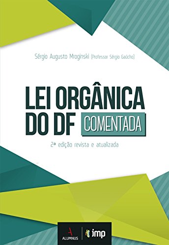 Lei Orgânica do DF Comentada 2ª edição