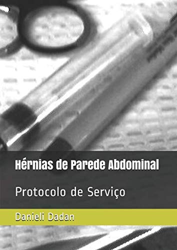 ler totalmente Hérnias de Parede Abdominal: Protocolo do Serviço (Portuguese Edition)