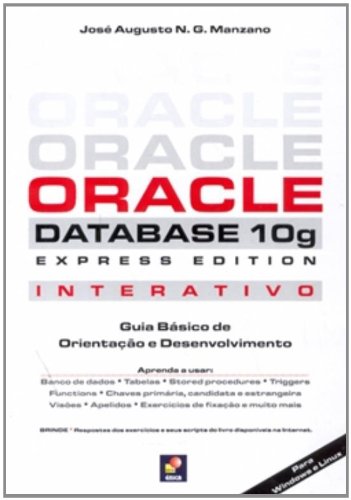 Oracle Database 10G. Interativo Guia Básico de Orientação e Desenvolvimento