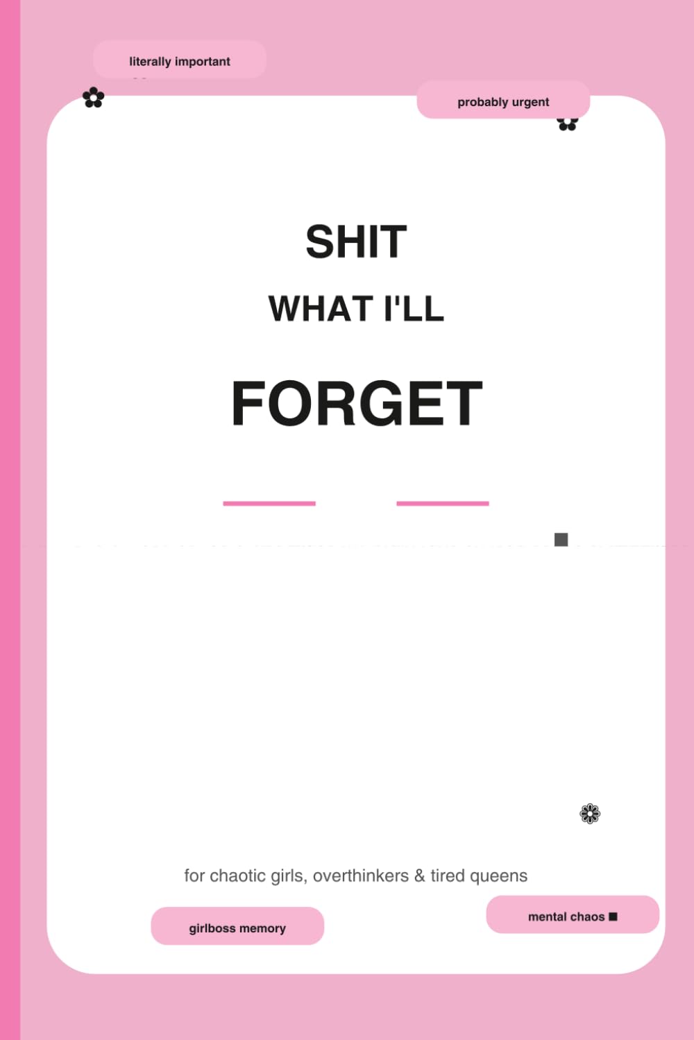 Shit What I’ll Forget: Funny Minimalist Notebook for Everyday Chaos baixar o livro de graça