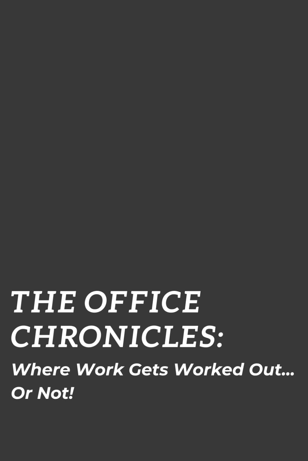 Funny Office Notebook: The Office Chronicles: Where Work Gets Worked Out... Or Not, Blank Lined Coworker Notebook, Witty Gift, Journal, Work, Team, Boss baixar o livro de graça