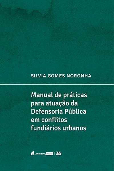 ler totalmente Manual de Práticas para Atuação da Defensoria Pública em Conflitos Fundiários Urbanos - 2024