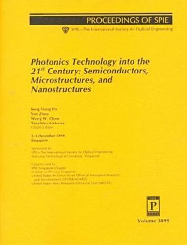 ler totalmente Photonics Technology into the 21st Century: Semiconductors, Microstructures, and Nanostructures: Proceedings of Spie: 1-3 December 1999 Singapore