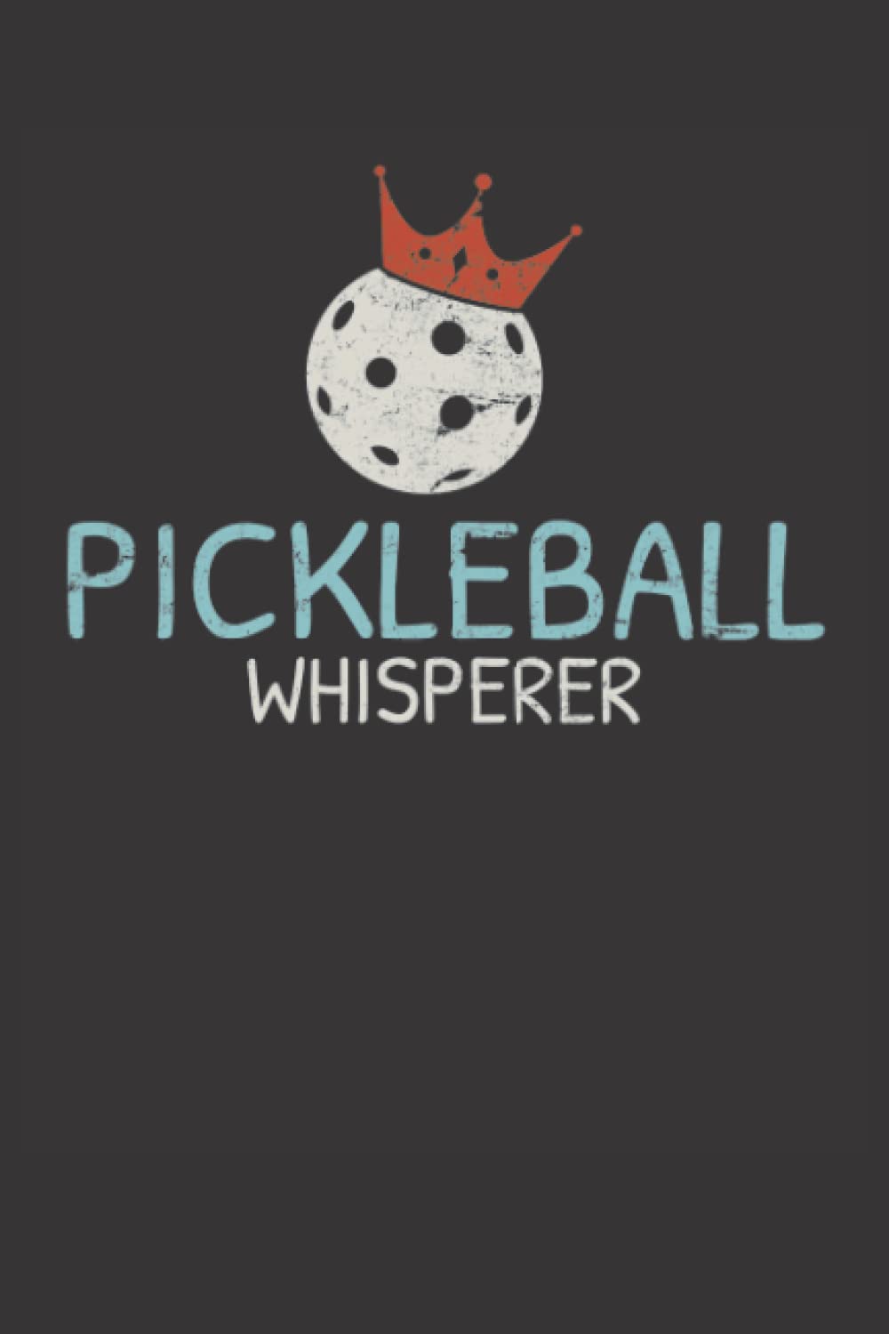 Pickleball Whisperer: Pickleball Journal