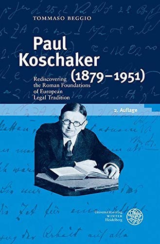 ler totalmente Paul Koschaker (1879-1951): Rediscovering the Roman Foundations of European Legal Tradition