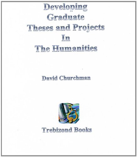 Developing Graduate Theses and Projects in the Humanities (English Edition)