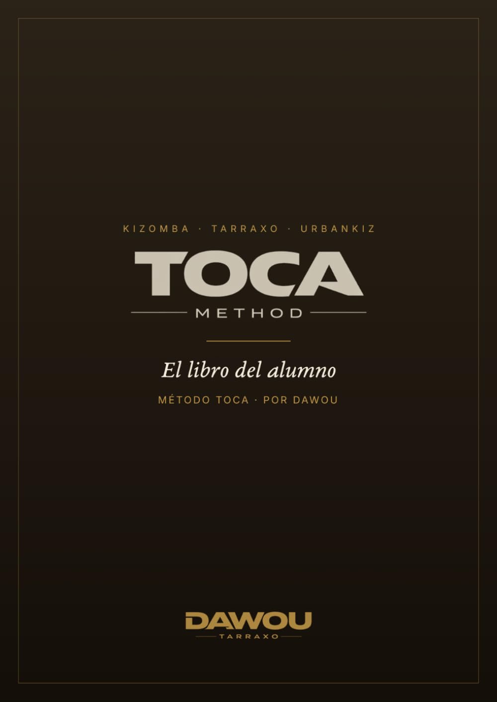 ler totalmente TOCA Method: El libro del alumno para aprender Kizomba, Tarraxo y UrbanKiz (Spanish Edition)