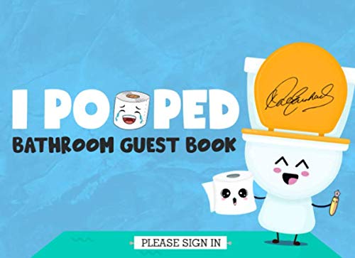 I Pooped Bathroom Guest Book: Funny Housewarming Gift For New Home, sign in Bathroom Guest Book Gift For Family And Friends 8.25” x 6" Size 102 pages baixar livro de graça